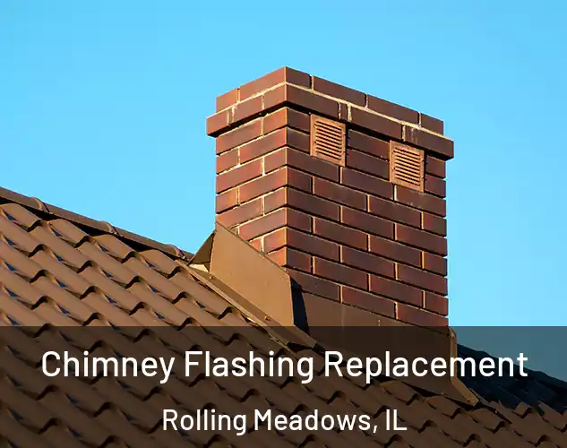  Chimney Flashing Replacement Rolling Meadows, IL