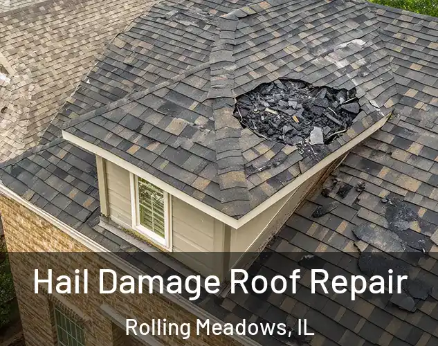  Hail Damage Roof Repair Rolling Meadows, IL
