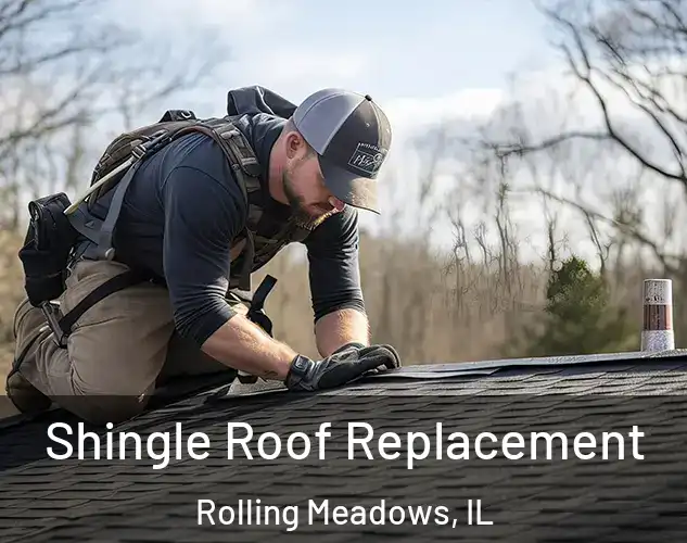  Shingle Roof Replacement Rolling Meadows, IL