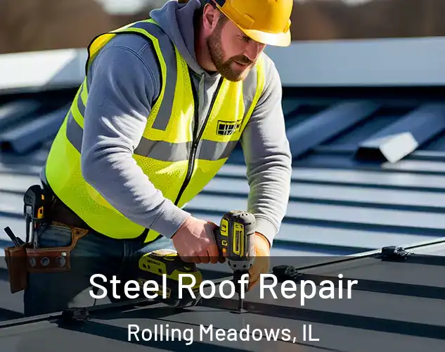  Steel Roof Repair Rolling Meadows, IL