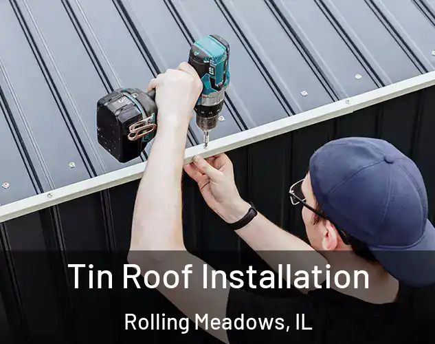  Tin Roof Installation Rolling Meadows, IL